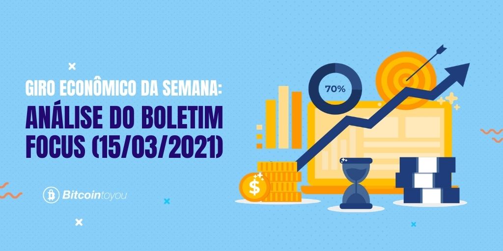 Giro econômico da Semana - Análise do Boletim Focus (15/03)