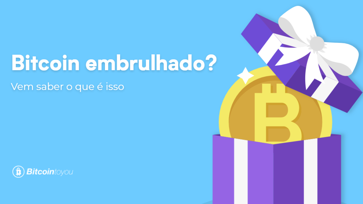 Bitcoin embrulhado? Vem saber o que é isso