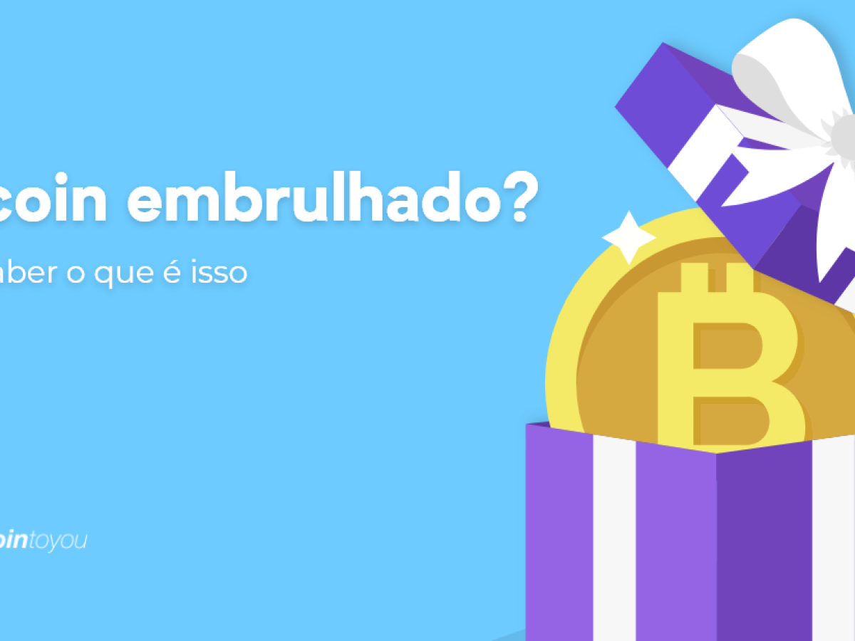Bitcoin embrulhado? Vem saber o que é isso