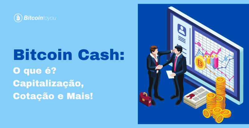 Banner com o titulo "Bitcoin Cash: O que é? Capitalização, Cotação e Mais!"